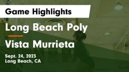 Long Beach Poly  vs Vista Murrieta  Game Highlights - Sept. 24, 2023