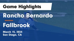 Rancho Bernardo  vs Fallbrook Game Highlights - March 15, 2024
