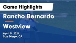 Rancho Bernardo  vs Westview  Game Highlights - April 5, 2024
