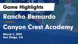 Rancho Bernardo  vs Canyon Crest Academy Game Highlights - March 3, 2023