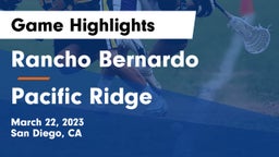 Rancho Bernardo  vs Pacific Ridge  Game Highlights - March 22, 2023