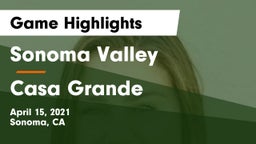 Sonoma Valley  vs Casa Grande Game Highlights - April 15, 2021
