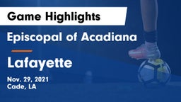 Episcopal of Acadiana  vs Lafayette  Game Highlights - Nov. 29, 2021