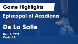 Episcopal of Acadiana  vs De La Salle Game Highlights - Dec. 8, 2022