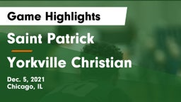 Saint Patrick  vs Yorkville Christian  Game Highlights - Dec. 5, 2021