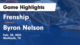 Frenship  vs Byron Nelson  Game Highlights - Feb. 28, 2023