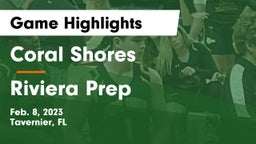 Coral Shores  vs Riviera Prep Game Highlights - Feb. 8, 2023