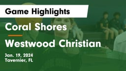 Coral Shores  vs Westwood Christian  Game Highlights - Jan. 19, 2024