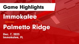 Immokalee  vs Palmetto Ridge  Game Highlights - Dec. 7, 2023