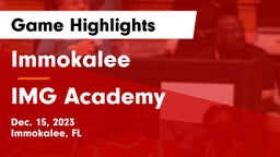 Immokalee  vs IMG Academy Game Highlights - Dec. 15, 2023