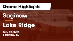 Saginaw  vs Lake Ridge  Game Highlights - Jan. 12, 2024