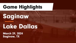 Saginaw  vs Lake Dallas  Game Highlights - March 29, 2024