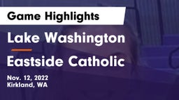 Lake Washington  vs Eastside Catholic  Game Highlights - Nov. 12, 2022