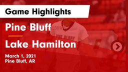Pine Bluff  vs Lake Hamilton  Game Highlights - March 1, 2021
