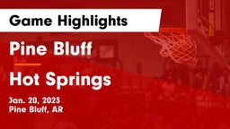 Pine Bluff  vs Hot Springs Game Highlights - Jan. 20, 2023