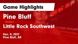 Pine Bluff  vs Little Rock Southwest  Game Highlights - Dec. 8, 2022