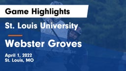 St. Louis University  vs Webster Groves  Game Highlights - April 1, 2022
