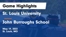 St. Louis University  vs John Burroughs School Game Highlights - May 19, 2022
