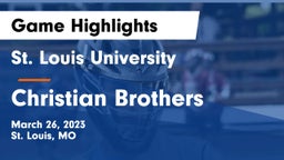 St. Louis University  vs Christian Brothers  Game Highlights - March 26, 2023