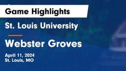 St. Louis University  vs Webster Groves  Game Highlights - April 11, 2024