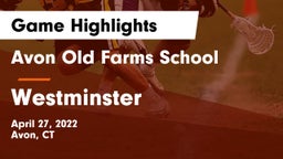 Avon Old Farms School vs Westminster  Game Highlights - April 27, 2022