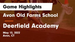 Avon Old Farms School vs Deerfield Academy  Game Highlights - May 13, 2022