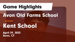 Avon Old Farms School vs Kent School Game Highlights - April 29, 2023