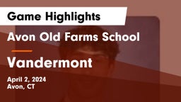 Avon Old Farms School vs Vandermont Game Highlights - April 2, 2024