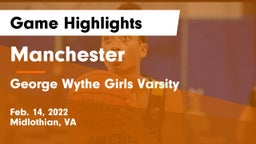Manchester  vs George Wythe Girls Varsity Game Highlights - Feb. 14, 2022
