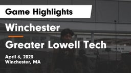 Winchester  vs Greater Lowell Tech  Game Highlights - April 6, 2023