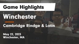 Winchester  vs Cambridge Rindge & Latin  Game Highlights - May 22, 2023