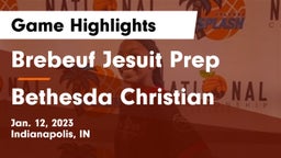 Brebeuf Jesuit Prep  vs Bethesda Christian  Game Highlights - Jan. 12, 2023