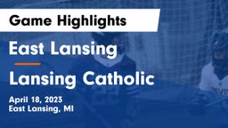 East Lansing  vs Lansing Catholic  Game Highlights - April 18, 2023