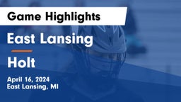 East Lansing  vs Holt  Game Highlights - April 16, 2024