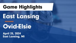 East Lansing  vs Ovid-Elsie  Game Highlights - April 25, 2024