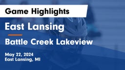 East Lansing  vs Battle Creek Lakeview  Game Highlights - May 22, 2024
