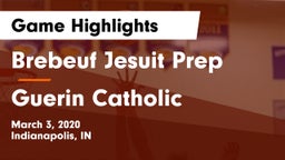 Brebeuf Jesuit Prep  vs Guerin Catholic  Game Highlights - March 3, 2020