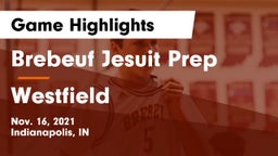 Brebeuf Jesuit Prep  vs Westfield  Game Highlights - Nov. 16, 2021