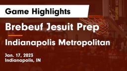 Brebeuf Jesuit Prep  vs Indianapolis Metropolitan Game Highlights - Jan. 17, 2023