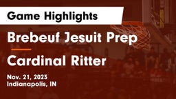 Brebeuf Jesuit Prep  vs Cardinal Ritter  Game Highlights - Nov. 21, 2023