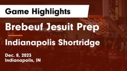 Brebeuf Jesuit Prep  vs Indianapolis Shortridge Game Highlights - Dec. 8, 2023