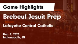 Brebeuf Jesuit Prep  vs Lafayette Central Catholic  Game Highlights - Dec. 9, 2023