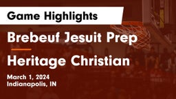 Brebeuf Jesuit Prep  vs Heritage Christian  Game Highlights - March 1, 2024
