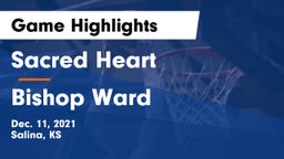 Sacred Heart  vs Bishop Ward  Game Highlights - Dec. 11, 2021