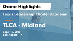 Texas Leadership Charter Academy  vs TLCA - Midland Game Highlights - Sept. 19, 2023