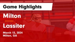 Milton  vs Lassiter  Game Highlights - March 13, 2024