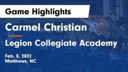 Carmel Christian  vs Legion Collegiate Academy Game Highlights - Feb. 8, 2022