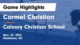 Carmel Christian  vs Calvary Christian School Game Highlights - Nov. 25, 2022