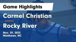 Carmel Christian  vs Rocky River  Game Highlights - Nov. 29, 2023