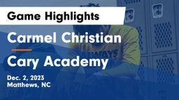 Carmel Christian  vs Cary Academy Game Highlights - Dec. 2, 2023